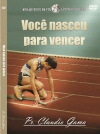 Voc nasceu para vencer - Pastor Claudio Gama